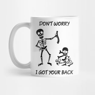 Dont worry, I got your back funny saying skeleton Mug